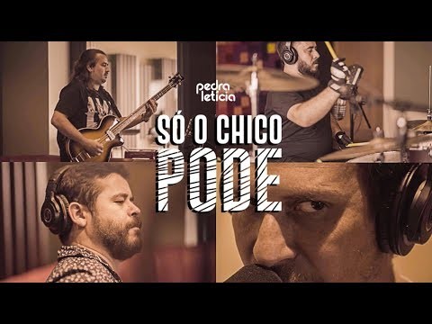 PEDRA LETÍCIA - SÓ O CHICO PODE